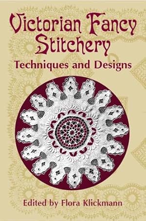 Imagen del vendedor de Victorian Fancy Stitchery : Techniques and Designs a la venta por GreatBookPrices