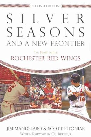 Imagen del vendedor de Silver Seasons and a New Frontier : The Story of the Rochester Red Wings a la venta por GreatBookPrices