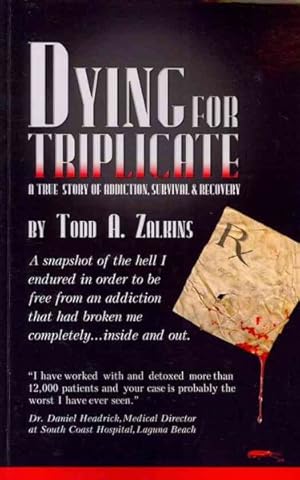 Immagine del venditore per Dying for Triplicate : A True Story of Addiction, Survival and Recovery venduto da GreatBookPrices