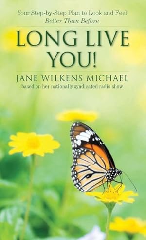 Seller image for Long Live You! : A Step-by-Step Plan to Look and Feel Better Than Before for sale by GreatBookPrices