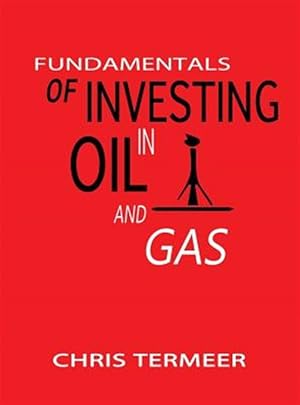 Imagen del vendedor de Fundamentals of Investing in Oil and Gas a la venta por GreatBookPrices