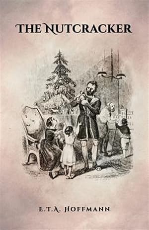 Seller image for The Nutcracker: The Original 1853 Edition With Illustrations for sale by GreatBookPrices