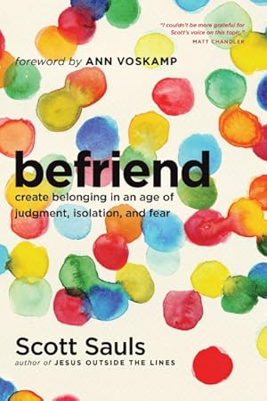Seller image for Befriend : Create Belonging in an Age of Judgment, Isolation, and Fear for sale by GreatBookPrices