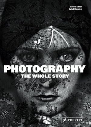 Imagen del vendedor de Photography : The Whole Story a la venta por GreatBookPrices