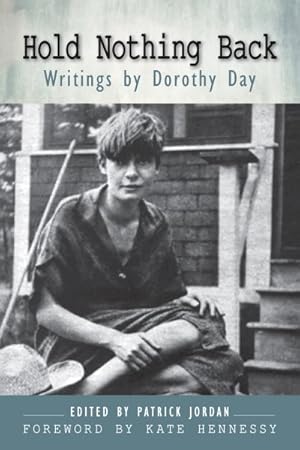 Imagen del vendedor de Hold Nothing Back : Writings by Dorothy Day a la venta por GreatBookPrices