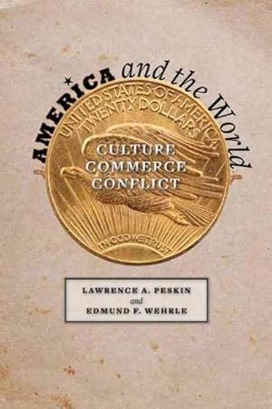 Image du vendeur pour America and the World : Culture, Commerce, Conflict mis en vente par GreatBookPrices
