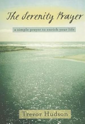 Bild des Verkufers fr Serenity Prayer : A Simple Prayer to Enrich Your Life zum Verkauf von GreatBookPrices