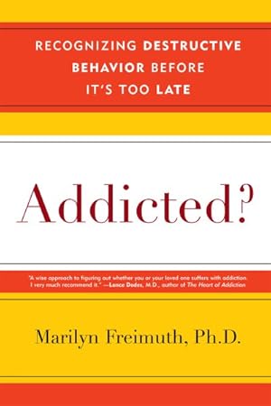 Imagen del vendedor de Addicted? : Recognizing Destructive Behaviors Before It's Too Late a la venta por GreatBookPrices