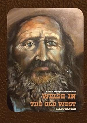 Bild des Verkufers fr Welsh in the Old West: Illustrated zum Verkauf von GreatBookPrices