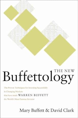 Seller image for New Buffettology : The Proven Techniques for Investing Successfully in Changing Markets That Have Made Warren Buffett the World's Most Famous Investor for sale by GreatBookPrices