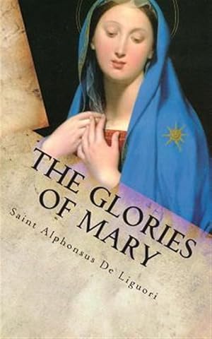 Image du vendeur pour The Glories of Mary mis en vente par GreatBookPrices
