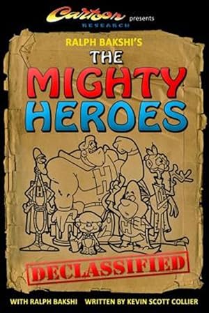 Image du vendeur pour Ralph Bakshi's the Mighty Heroes Declassified mis en vente par GreatBookPrices