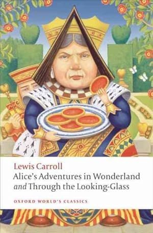 Imagen del vendedor de Alice's Adventures in Wonderland and Through the Looking-Glass and What Alice Found There a la venta por GreatBookPrices
