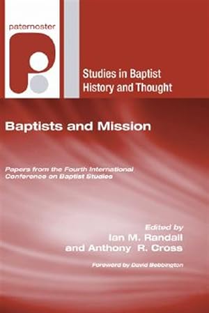 Immagine del venditore per Baptists and Mission : Papers from the Fourth International Conference on Baptist Studies venduto da GreatBookPrices