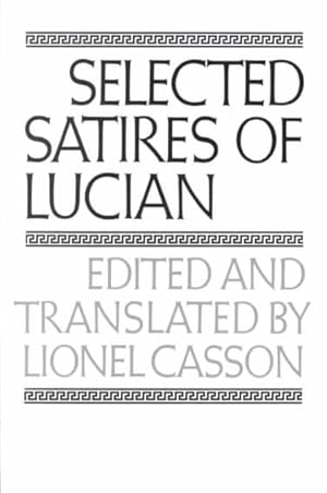 Image du vendeur pour Selected Satires of Lucian mis en vente par GreatBookPrices