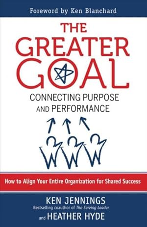 Seller image for Greater Goal : Connecting Purpose and Performance for sale by GreatBookPrices