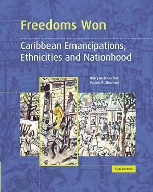 Image du vendeur pour Freedoms Won : Caribbean Emancipations, Ethnicities and Nationhood mis en vente par GreatBookPrices