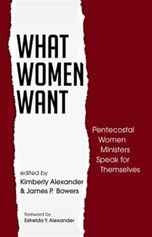 Immagine del venditore per What Women Want : Pentecostal Women Ministers Speak for Themselves venduto da GreatBookPrices