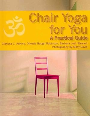 Bild des Verkufers fr Chair Yoga for You : A Practical Guide zum Verkauf von GreatBookPrices