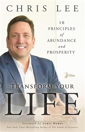 Seller image for Transform Your Life: 10 Principles of Abundance and Prosperity for sale by GreatBookPrices
