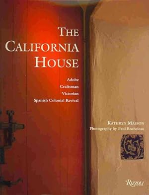 Imagen del vendedor de California House : Adobe. Craftsman. Victorian. Spanish Colonial Revival a la venta por GreatBookPrices