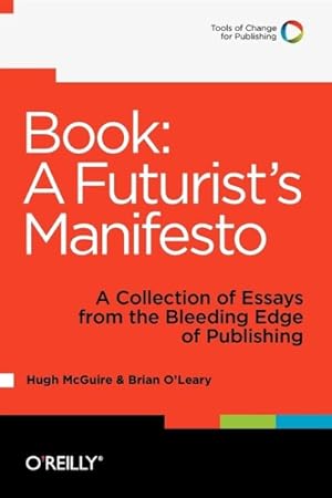 Seller image for Book a Futurist's Manifesto : A Collection of Essays from the Bleeding Edge of Publishing for sale by GreatBookPrices