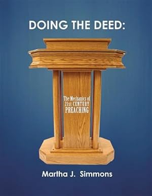 Imagen del vendedor de Doing the Deed: The Mechanics of 21st Century Preaching a la venta por GreatBookPrices