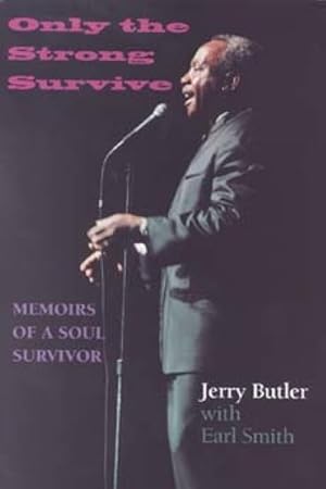 Bild des Verkufers fr Only the Strong Survive : Memoirs of a Soul Survivor zum Verkauf von GreatBookPrices