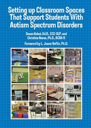Imagen del vendedor de Setting Up Classroom Spaces That Support Students With Austism Spectrum Disorders a la venta por GreatBookPrices