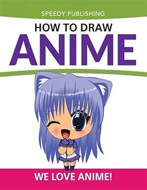 Bild des Verkufers fr How to Draw Anime: We Love Anime! zum Verkauf von GreatBookPrices