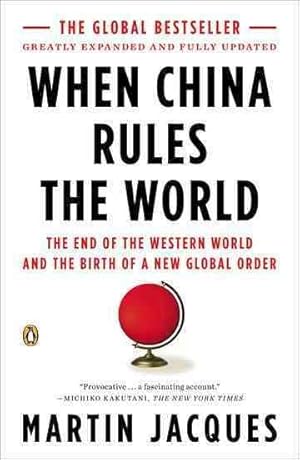 Immagine del venditore per When China Rules the World : The End of the Western World and the Birth of a New Global Order venduto da GreatBookPrices