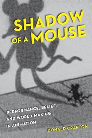 Immagine del venditore per Shadow of a Mouse : Performance, Belief, and World-Making in Animation venduto da GreatBookPrices