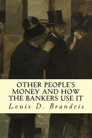 Seller image for Other People's Money and How the Bankers Use It for sale by GreatBookPrices