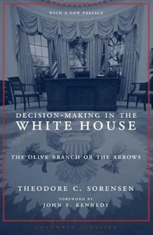 Immagine del venditore per Decision-making In The White House : The Olive Branch Or The Arrows venduto da GreatBookPrices