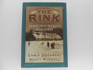The Rink: Stories from Hockey's Home Towns (signed by both authors)