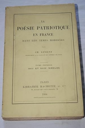 Seller image for LA POESIE PATRIOTIQUE EN FRANCE DANS LES TEMPS MODERNES-TOME 1 : XVIe ET XVIIe SIECLES for sale by Librairie RAIMOND