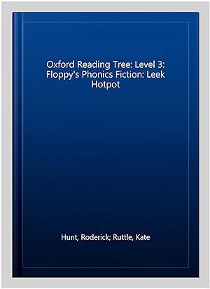 Seller image for Oxford Reading Tree: Level 3: Floppy's Phonics Fiction: Leek Hotpot for sale by GreatBookPrices