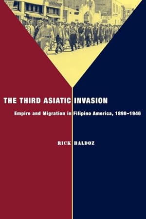 Seller image for Third Asiatic Invasion : Empire and Migration in Filipino America, 1898-1946 for sale by GreatBookPrices