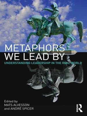 Bild des Verkufers fr Metaphors We Lead by : Understanding Leadership in the Real World zum Verkauf von GreatBookPrices