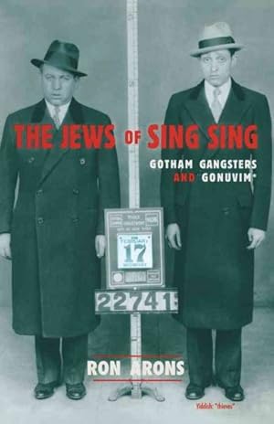 Seller image for Jews of Sing Sing : Gotham Gangsters and Gonuvim for sale by GreatBookPrices