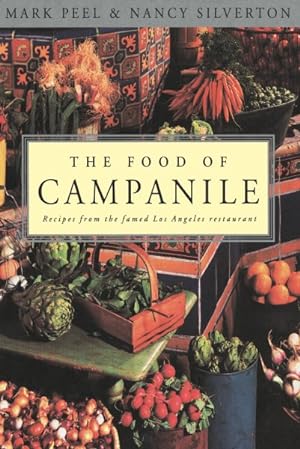 Seller image for Food of Campanile : Recipes from the Famed Los Angeles Restaurant for sale by GreatBookPrices