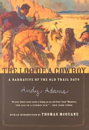 Imagen del vendedor de Log of a Cowboy : A Narrative of the Old Trail Days a la venta por GreatBookPrices