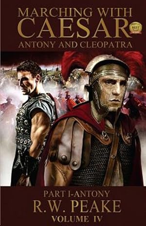 Bild des Verkufers fr Marching with Caesar-Antony and Cleopatra: Part I-Antony zum Verkauf von GreatBookPrices