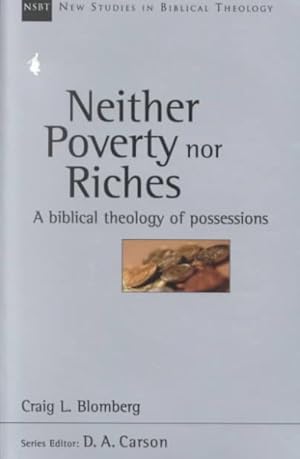 Seller image for Neither Poverty Nor Riches : A Biblical Theology of Possessions for sale by GreatBookPrices