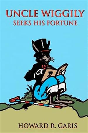 Imagen del vendedor de Uncle Wiggily Seeks His Fortune a la venta por GreatBookPrices