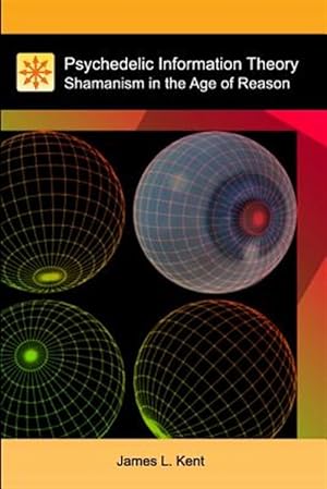 Seller image for Psychedelic Information Theory : Shamanism in the Age of Reason for sale by GreatBookPrices
