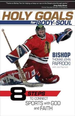 Seller image for Holy Goals for Body and Soul : Eight Steps to Connect Sports With God and Faith for sale by GreatBookPrices