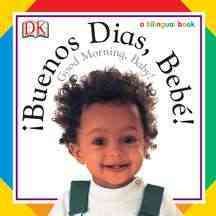 Immagine del venditore per Buenos Dias, Bebe!/Good Morning, Baby venduto da GreatBookPrices