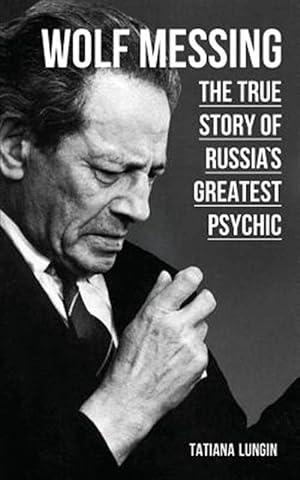 Seller image for Wolf Messing: The True Story of Russia`s Greatest Psychic for sale by GreatBookPrices