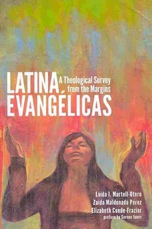 Image du vendeur pour Latina Evanglicas : A Theological Survey from the Margins mis en vente par GreatBookPrices